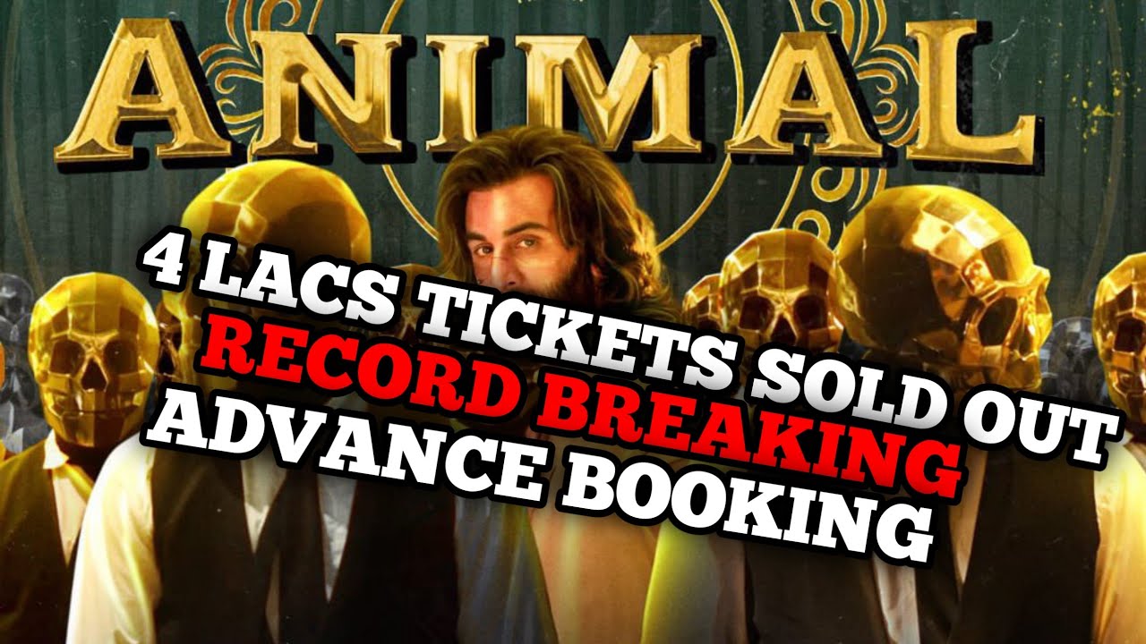 Animal Day 1 Advance Booking | Animal First Day Advance Booking Scanilk | Animal Advance Booking