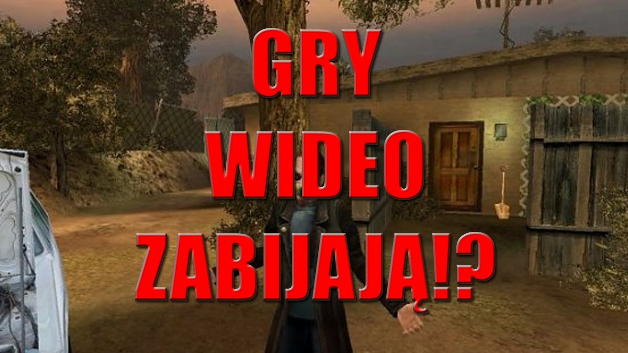 GRY WIDEO ZABIJAJĄ!?