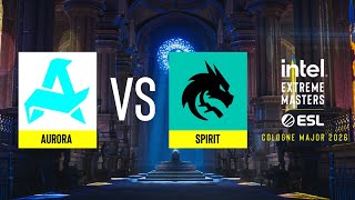 Aurora vs. Spirit - IEM Cologne Major 2026 Stage 3 - ROUND #2
