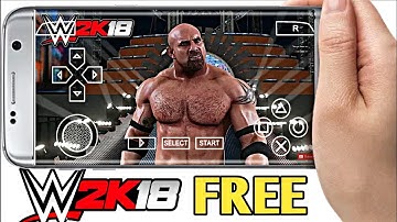 2018 Finally!! WWE 2K18 PPSSPP FOR ANDROID| GOOD SETTINGS FOR ANDROID 100% WORKING