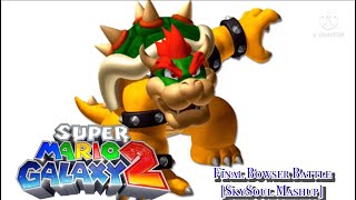 Final Bowser Battle Skysoul Mashup2022 Remake Super Mario Galaxy 2