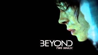 Beyond Two Soul - Beyond (Soundtrack OST) [HQ]