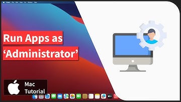 Mac: Run an App as a System Administrator or ROOT User