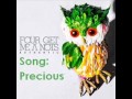 Four Get Me A Nots -  Precious