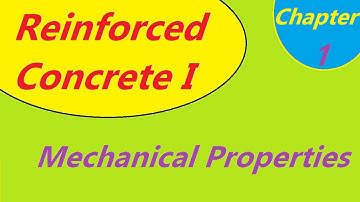 #59 Mechanical Properties: Reinforced Concrete I-Chapter 1