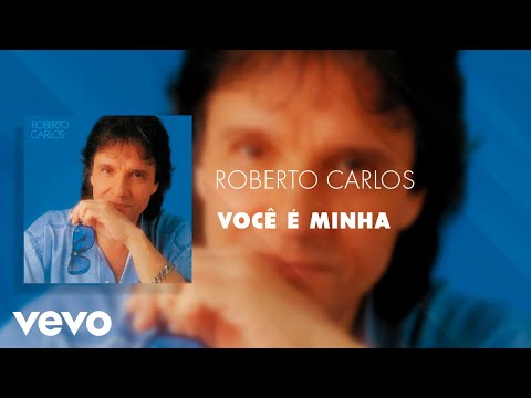 Roberto Carlos - Você é Minha (Áudio Oficial)