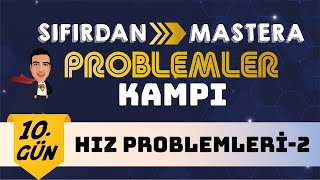 Hız Problemleri-2 I Sıfırdan Mastera Problemler Kampı I 10 Gün I 