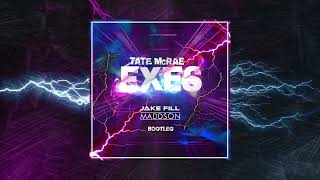 Tate McRae - exes (Jake Fill &amp; MADDSON Bootleg)