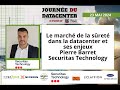 Le march de la sret dans la datacenter et ses enjeux  pierre barret securitas technology