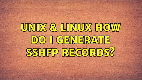 Unix & Linux: How do I generate SSHFP records? (5 Solutions!!)