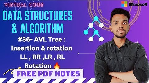 #36 AVL Tree: Introduction, insertion & LL,RR,LR & RL Rotations | DSA Using C | VIRTUAL CODE