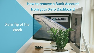 How to remove a Bank Account from your Xero Dashboard