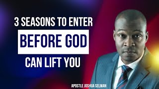 3 SEASONS THAT GOD USES TO SEPARATE YOU FOR DESTINY! - Apostle Joshua Selman