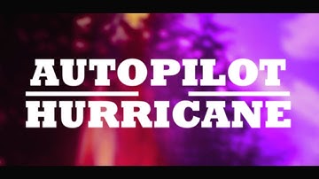 Autopilot - Hurricane (Official Video)