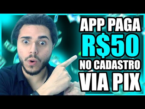 ✅GANHE R$50 NO CADASTRO VIA PIX - SÓ CADASTRAR - APP PAGANDO POR CADASTRO 2022 - CADASTRE E GANHE