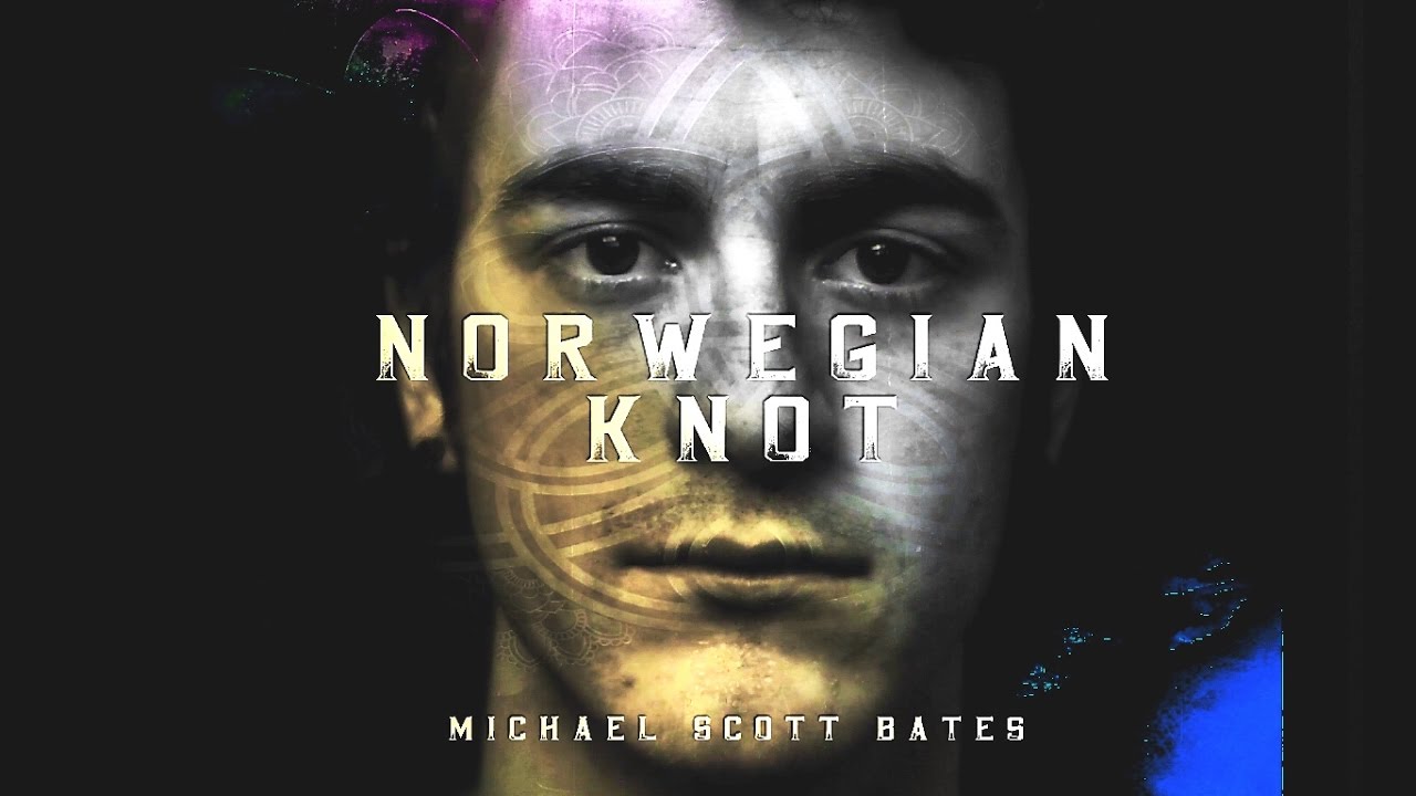 Watch Norwegian Knot - Michael Scott Bates on YouTube Watch Norwegian Knot - Michael Scott Bates on YouTube