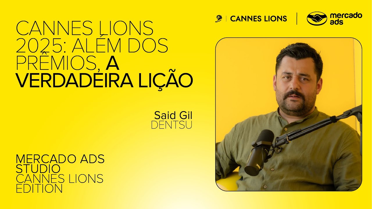 Cannes Lions 2025: além dos prêmios, a verdadeira lição | Episódio #21