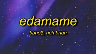 Video thumbnail of "bbno$ & Rich Brian - edamame (Lyrics) | balls hanging low while i pop a bottle off a yacht"