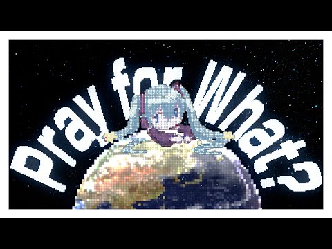 Pray for What? / 初音ミク