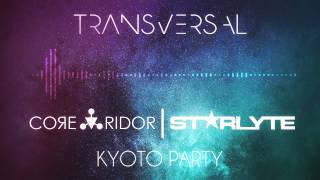 [House] CoЯe-Ridor & ST★RLYTE - Kyoto Party | Transversal