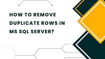 How to Remove Duplicate Rows in MS SQL Server