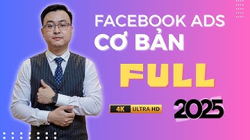 Hướng Dẫn Facebook Ads Cơ Bản Cho Người Mới Bắt Đầu 2025