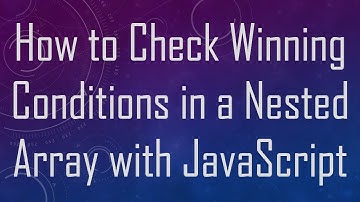 How to Check Winning Conditions in a Nested Array with JavaScript