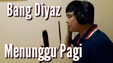 Bang DIYAZ 90% suaranya ariel KW cover MENUNGGU PAGI Full HD