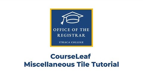 CourseLeaf Miscellaneous Tile Tutorial