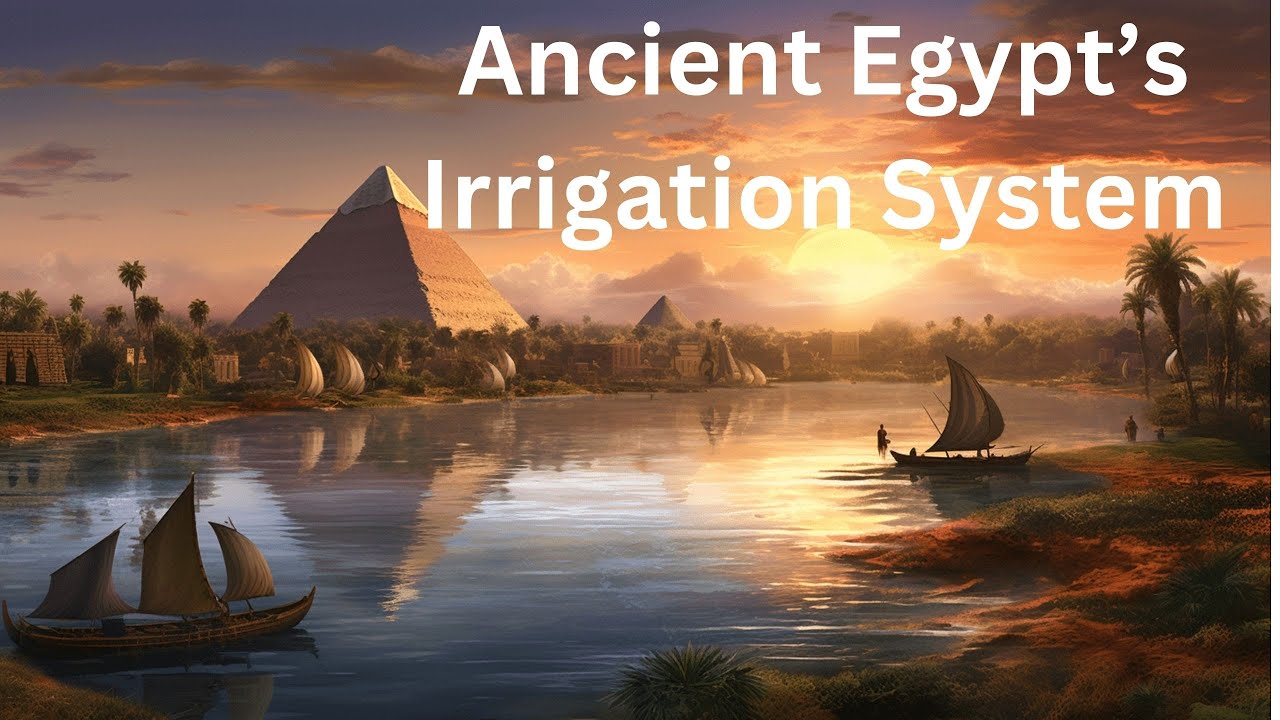 Ancient Egypt’s Irrigation System | How the Nile Gave Life to a Civilization 