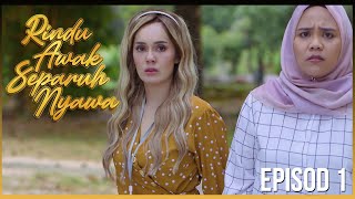 [EPISOD PENUH] Rindu Awak Separuh Nyawa - EP1