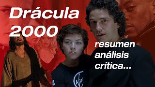 Te resumo y explico Drácula 2000