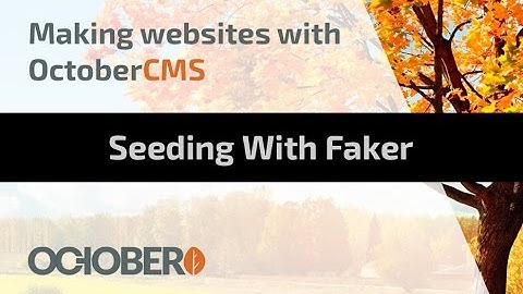 Making Websites With October CMS - Part 27 - Seeding With Faker
