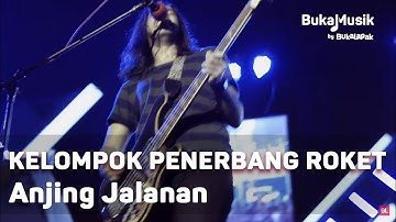 Kelompok Penerbang Roket - Anjing Jalanan | BukaMusik
