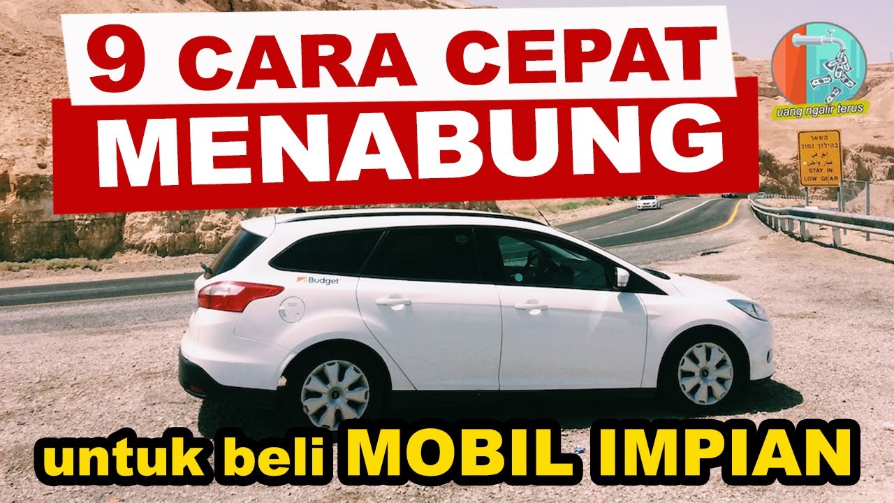 CARA MENABUNG UNTUK BELI MOBIL PERTAMA DENGAN CEPAT DAN MUDAH | 9 TIPS MENABUNG YANG BENAR