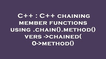 C++ : C++ chaining member functions using .chain().method() vers - chained(0- method()