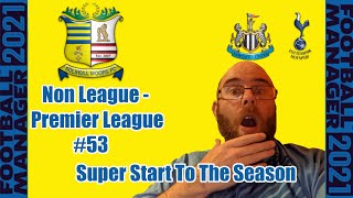 FM21 | Non League - Premier League | Ep 53 | Shocking Start