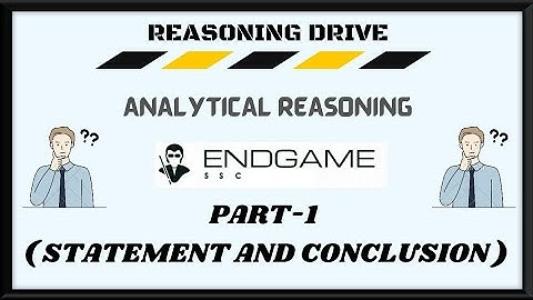 Statement and Conclusion/Inference   == SSC Analytical Reasoning/Critical Reasoning