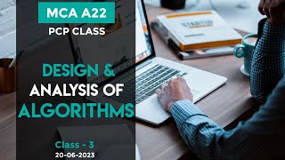 Class 3 - Design & Analysis of Algorithms  - MCA A22 Batch Madras University IDE PCP Class