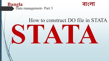 STATA Tutorial for data management-Part 3 || How to construct DO file in STATA