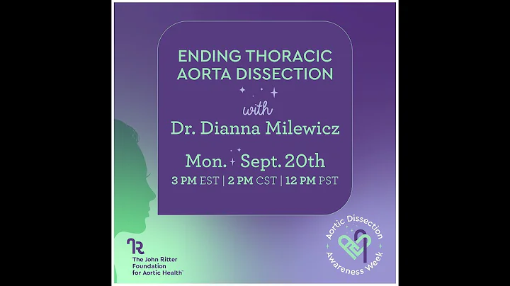 Roadmap to Ending Thoracic Aorta Dissection with Dr  Dianna Milewicz