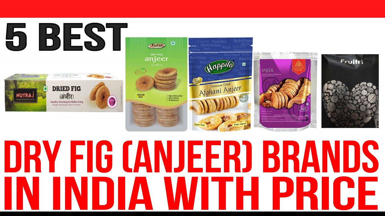 Top 5 Best Dry Fig Anjeer Brands in India with Price YouTube