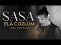 SASA ELA GZLM CANLI PERFORMANS