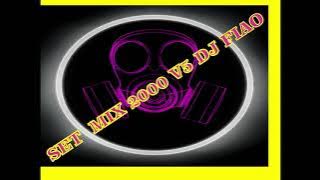 SET  MIX 2000 V5 DJ FIAO