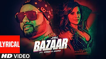 JSL - Bazaar (Lyrical Video) Ikka | Preeti Soni | Millind Gaba | Latest Punjabi Songs 2019