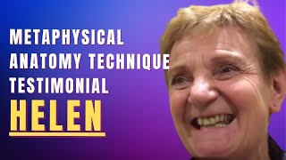 Metaphysical Anatomy Technique Testimonial Helen