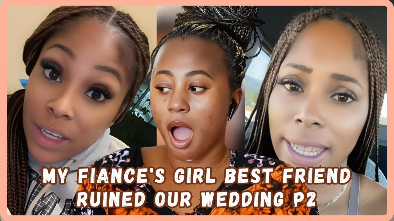 My Fiance's Girl Best Friend Ruined Our Wedding Part 2 YouTube