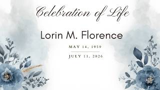 Homegoing Celebration | Lorin M. Florence | July 01, 2026