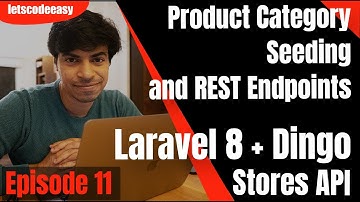[Episode 11] Product Categories Seeding and Rest API | Stores REST API using Laravel 8 in 2022