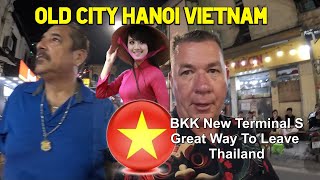 A Brand New BKK Airport, Old City Hanoi, What Have We Got Here......